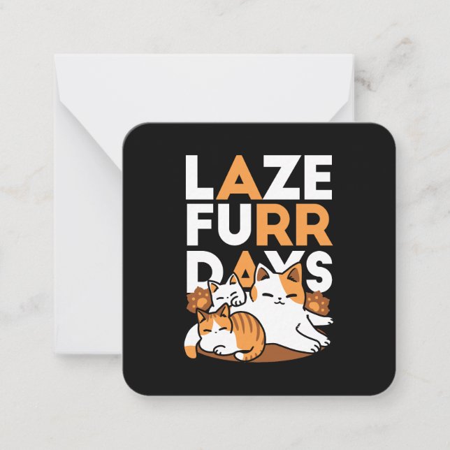 Entspannen bei Katzen Kunst - "Laze Furr Days" für Mitteilungskarte (Vorderseite)