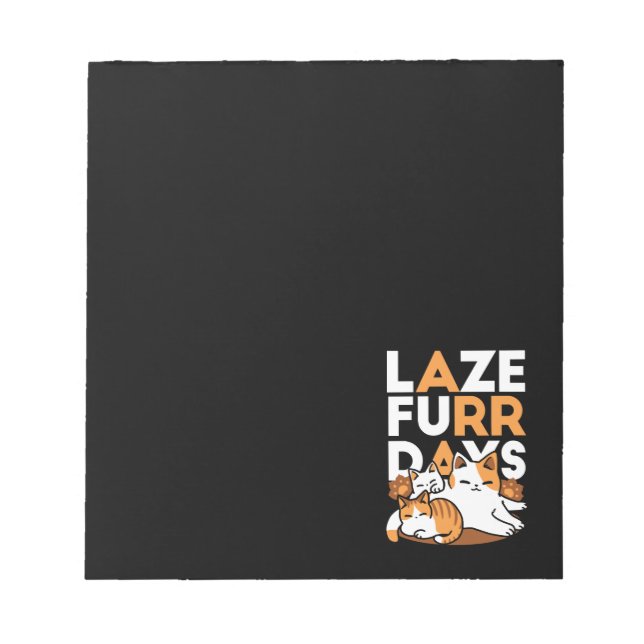 Entspannen bei Katzen Kunst - "Laze Furr Days" für Notizblock (Vorderseite)