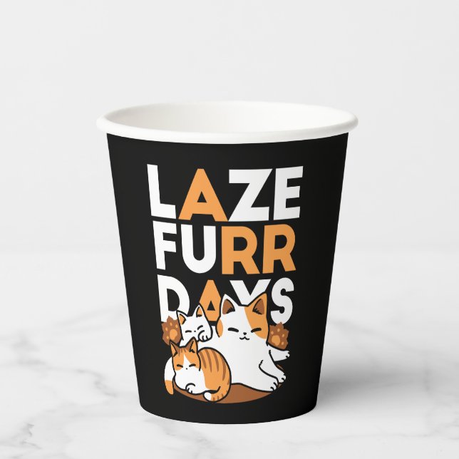 Entspannen bei Katzen Kunst - "Laze Furr Days" für Pappbecher (Vorderseite)