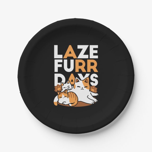Entspannen bei Katzen Kunst - "Laze Furr Days" für Pappteller (Vorderseite)