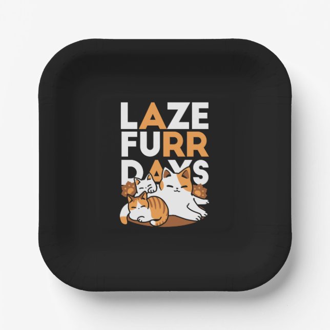 Entspannen bei Katzen Kunst - "Laze Furr Days" für Pappteller (Vorderseite)