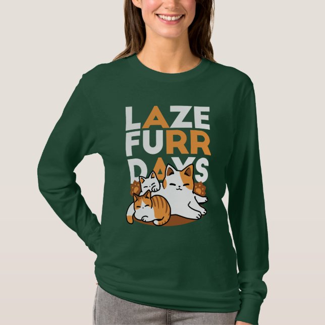 Entspannen bei Katzen Kunst - "Laze Furr Days" für T-Shirt (Vorderseite)