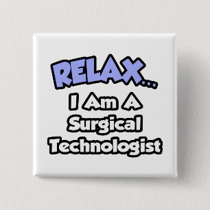 Entspannen .. Ich bin Chirurgie-Technologe Button