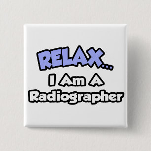 Entspannen .. Ich bin Radiographin Button