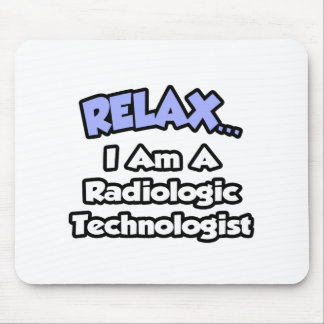 Entspannen .. Ich bin Radiologe Mousepad