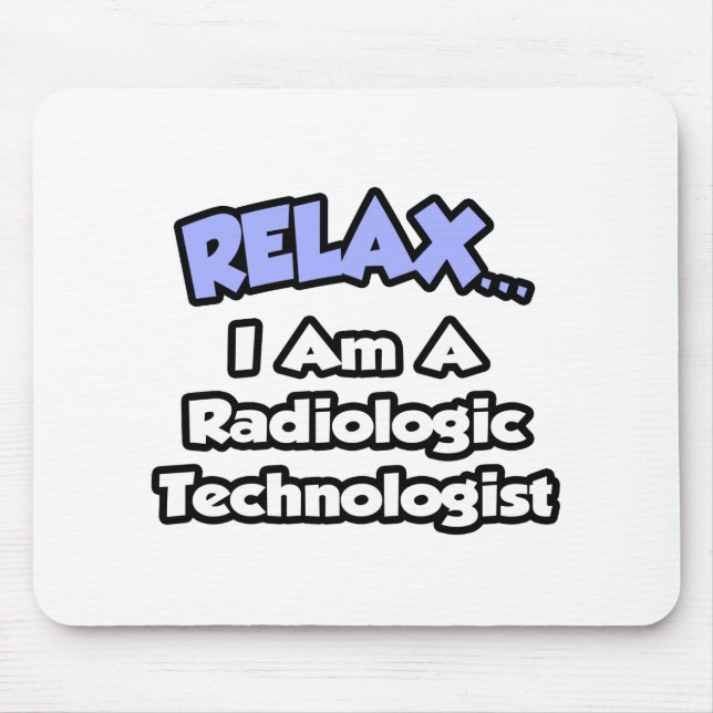 Entspannen .. Ich bin Radiologe Mousepad (Vorne)