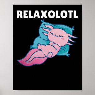 Entspannen im Axolotl Lovers, Niedlicher Tiere Rel Poster