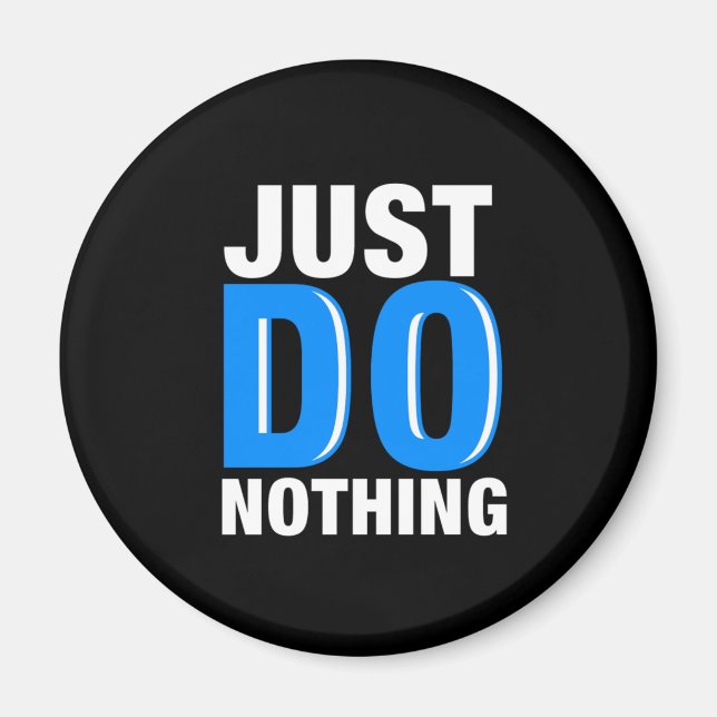 Entspannen Lazy Chill Sarcastic Joke Humour Pun Ju Magnet (Vorne)