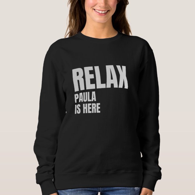 Entspannen Paula ist hier populäre Geburtsnamen Pa Sweatshirt (Vorderseite)