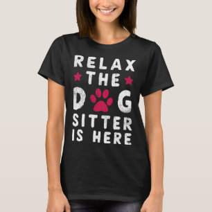 Entspannen Sie den Hund Sitter ist hier Hund Sitte T-Shirt