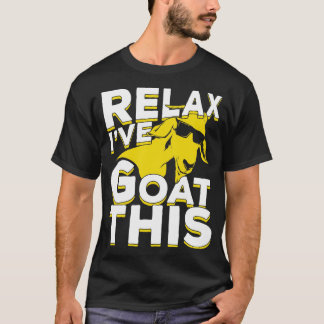 Entspannen Sie Ive Goat This T-Shirt
