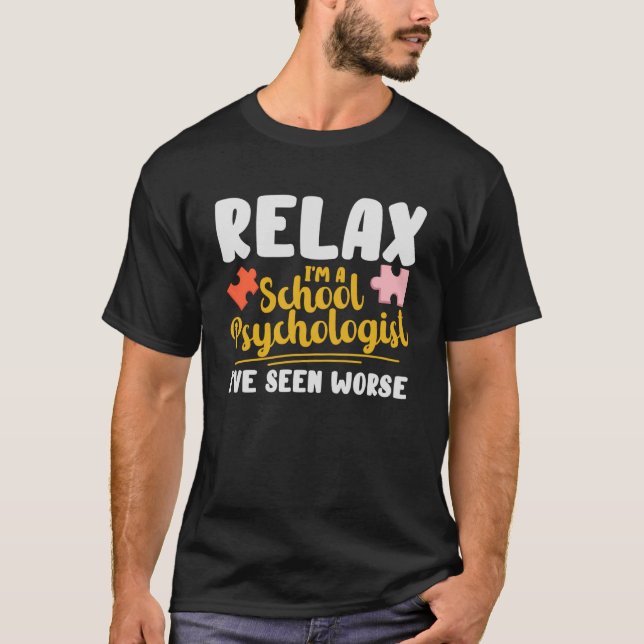 Entspannen Sie mich, ich bin Psychologe Schule Ich T-Shirt (Vorderseite)