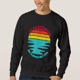 Entspannen Sie sich bei einem kühlen Urlaub am Str Sweatshirt