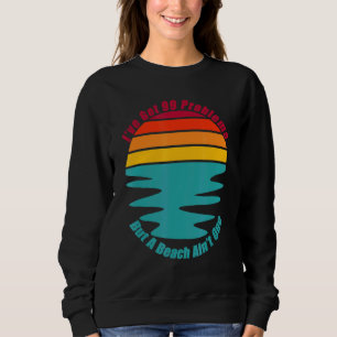 Entspannen Sie sich bei einem kühlen Urlaub am Str Sweatshirt