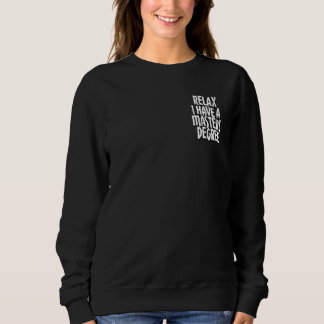 Entspannen Sie sich bei einem Master-Abschluss Min Sweatshirt