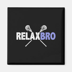 Entspannen Sie sich Bro Funny Lacrosse Player Quot Magnet