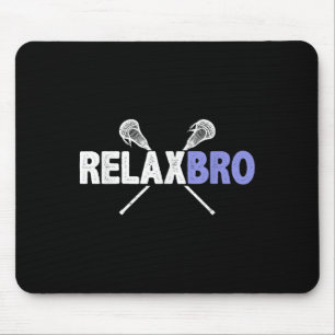 Entspannen Sie sich Bro Funny Lacrosse Player Quot Mousepad