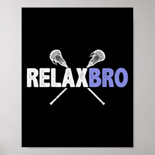 Entspannen Sie sich Bro Funny Lacrosse Player Quot Poster