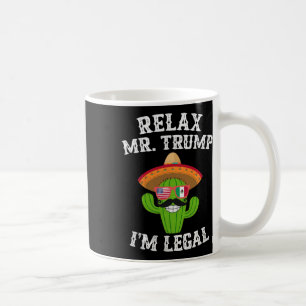 Entspannen Sie sich, Herr Trump, ich bin legal - L Kaffeetasse
