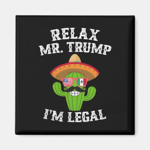 Entspannen Sie sich, Herr Trump, ich bin legal - L Magnet