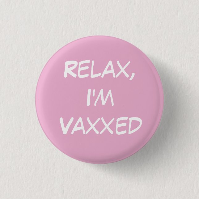 Entspannen Sie sich, ich bin Vaxxed Pink Button-On Button (Vorderseite)