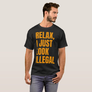 Entspannen Sie sich, ich schau nur unlegal lustig  T-Shirt