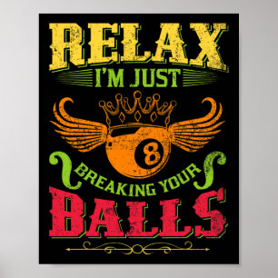 Entspannen Sie sich im Break Your Billard Pool Pla Poster