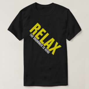 Entspannen Sie sich im Drummer Hier ist Music Drum T-Shirt