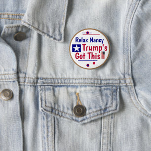 Entspannen Sie sich, Nancy, Trump schafft das!  Button