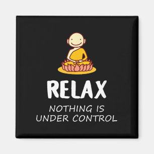 Entspannen Sie sich nicht in Kontrolle - Buddha Magnet