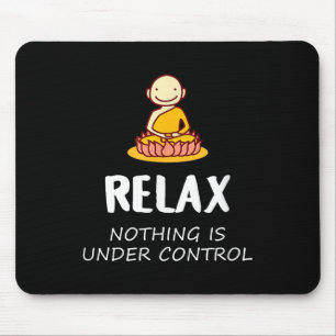 Entspannen Sie sich nicht in Kontrolle - Buddha Mousepad