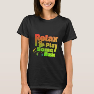 Entspannen und Musik spielen T-Shirt