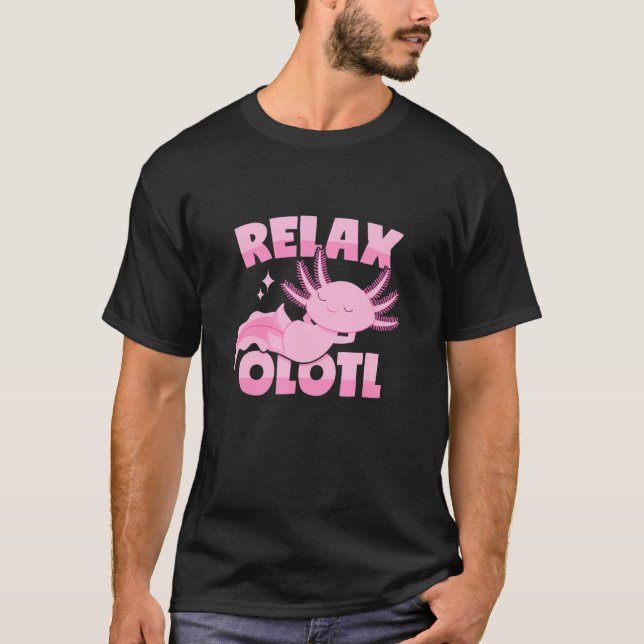 Entspannende Axolotl Pun T-Shirt (Vorderseite)