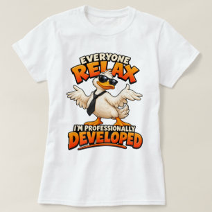 Entspannt Euch, Ich Bin Professionell Entwickelt L T-Shirt