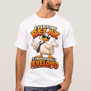 Entspannt euch, ich bin professionell entwickelt l T-Shirt
