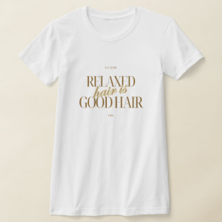 "Entspanntes Haar ist gutes Haar"-T-Shirt zur Haar T-Shirt