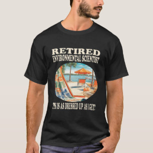 Entspannung für pensionierte Umweltexperten T-Shirt