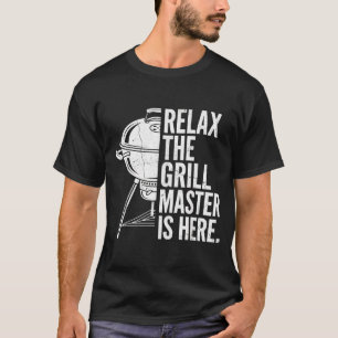 Entspannung Grill Experte Ist Hier Lustiges Hinter T-Shirt