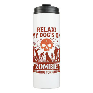 Entspannung Hund Zombie Patrol Heute Nacht Hallowe Thermosbecher