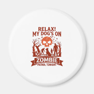 Entspannung Hund Zombie Patrouille Heute Abend Hal Magnet