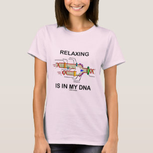 Entspannung steckt in meiner DNA (DNA-Replikation) T-Shirt
