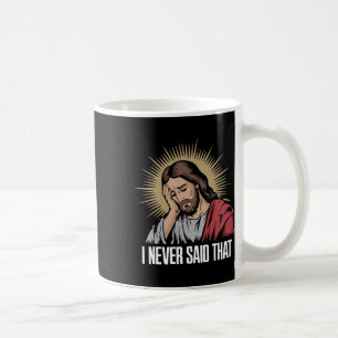 Enttäuscht Jesus habe ich nie gesagt, dass lustig  Kaffeetasse