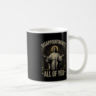 Enttäuschungen euch alle Jesus Meme Lustig Christ Kaffeetasse