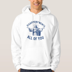Enttäuschungen euch alle Retro-Jesus-Meme Christ Hoodie