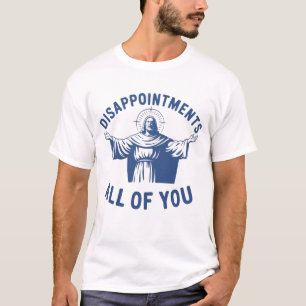 Enttäuschungen euch alle Retro Jesus Meme Christ T-Shirt