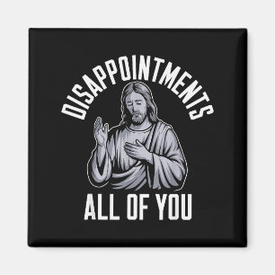 Enttäuschungen euch allen christliche religiöse In Magnet