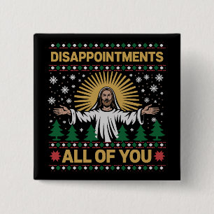 Enttäuschungen euch allen Jesus Weihnachten Hässli Button
