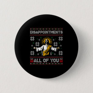 Enttäuschungen euch allen Jesus Weihnachten Hässli Button