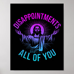 Enttäuschungen Sarcastic Sie alle Christlich Jes Poster