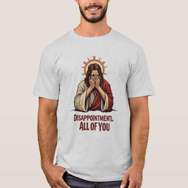 Enttäuschungen Sie alle - Funny Jesus Facepalm T-Shirt (Vorderseite)
